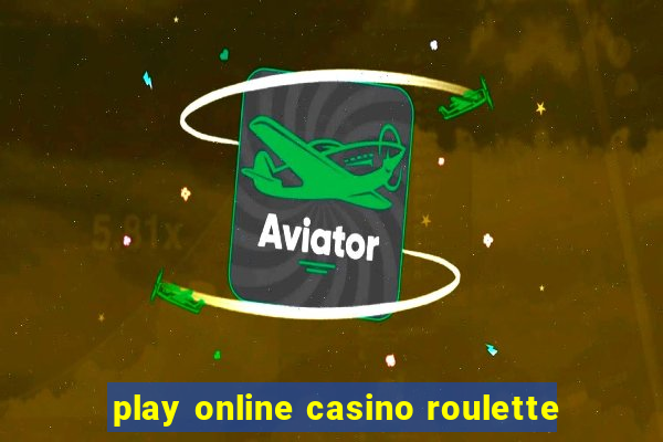 play online casino roulette