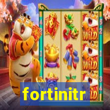 fortinitr