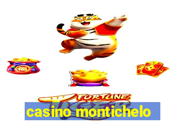 casino montichelo