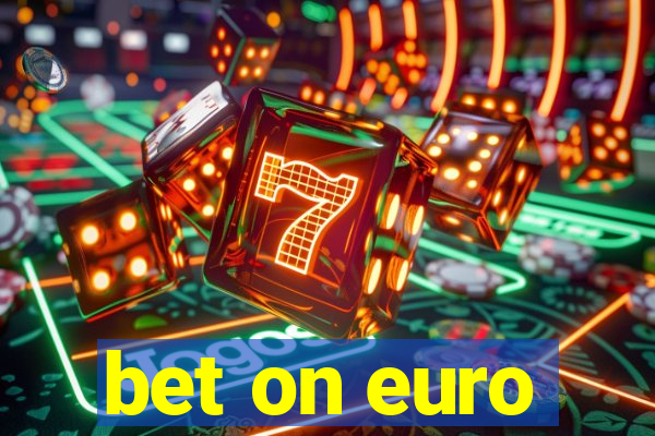 bet on euro