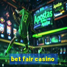 bet fair casino