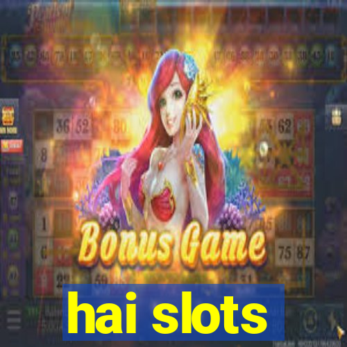 hai slots