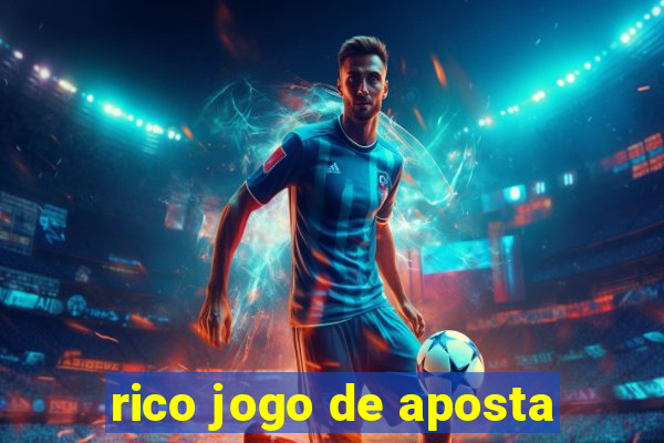 rico jogo de aposta