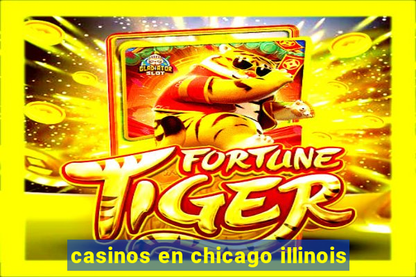 casinos en chicago illinois