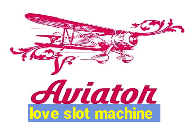 love slot machine