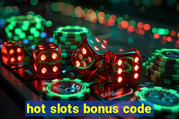 hot slots bonus code