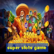 super slots game