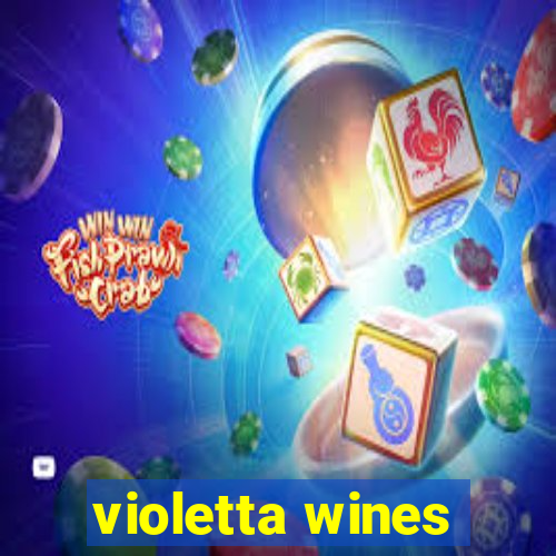 violetta wines