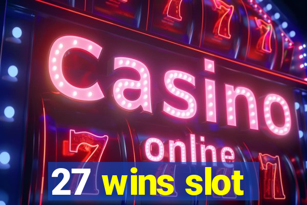 27 wins slot