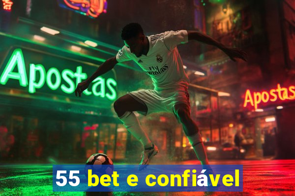 55 bet e confiável