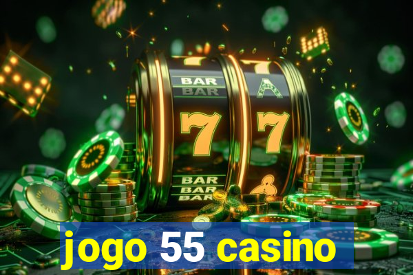 jogo 55 casino