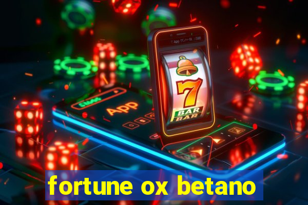 fortune ox betano