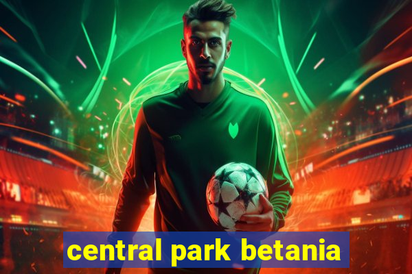 central park betania