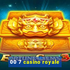 00 7 casino royale