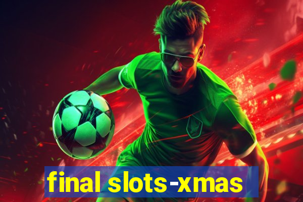 final slots-xmas