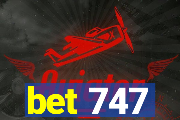 bet 747