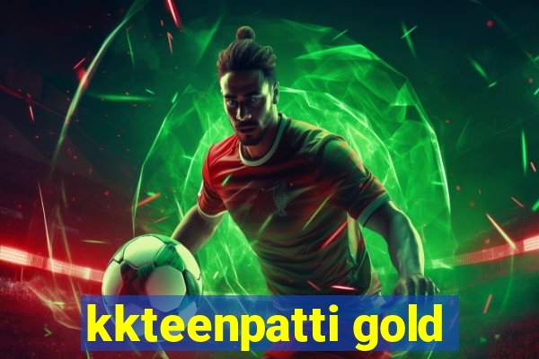 kkteenpatti gold