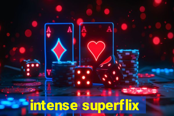 intense superflix