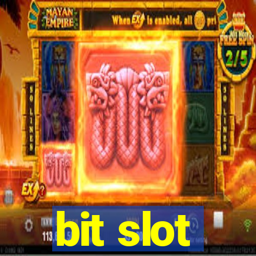 bit slot