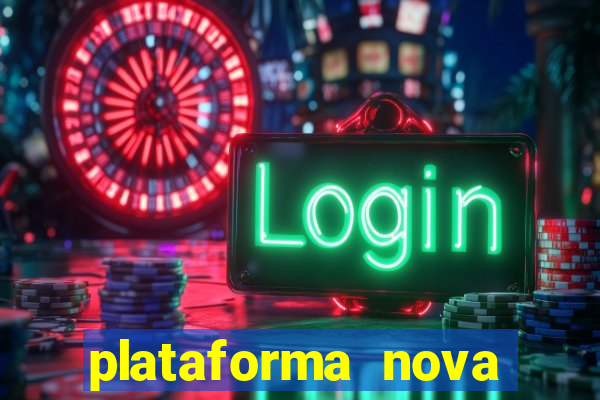 plataforma nova lan?ada hoje cassino