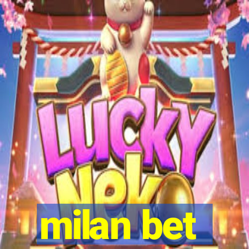 milan bet