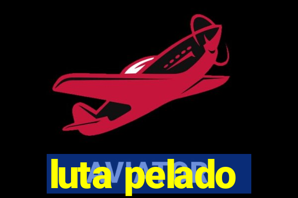 luta pelado