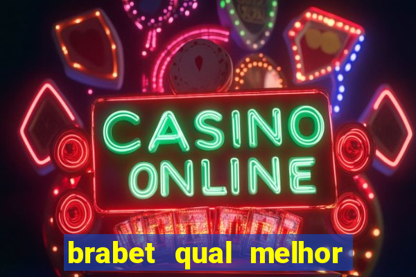 brabet qual melhor jogo para ganhar dinheiro