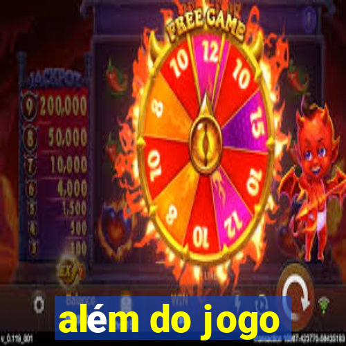 além do jogo