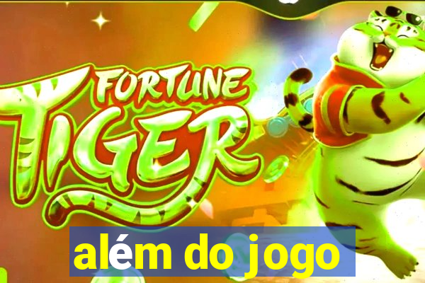 além do jogo