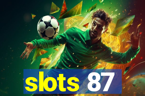 slots 87