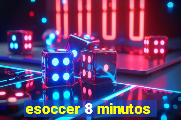 esoccer 8 minutos