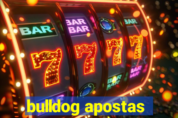 bulldog apostas