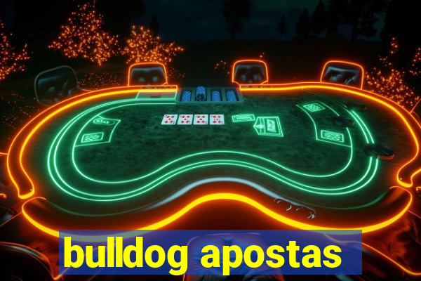 bulldog apostas