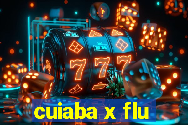 cuiaba x flu