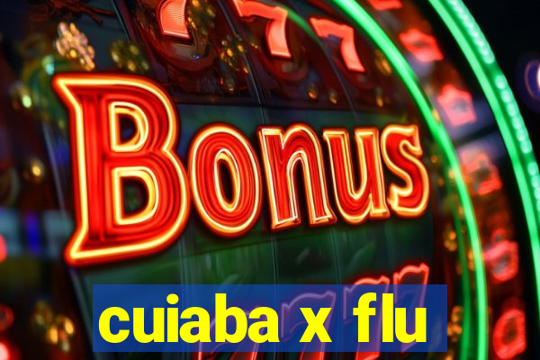 cuiaba x flu