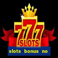 slots bonus no cadastro sem deposito