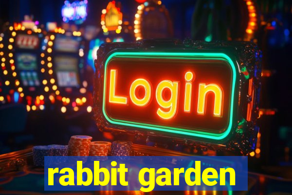 rabbit garden