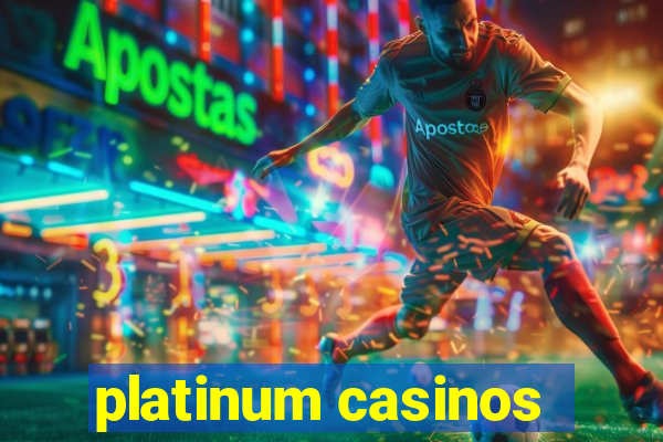 platinum casinos