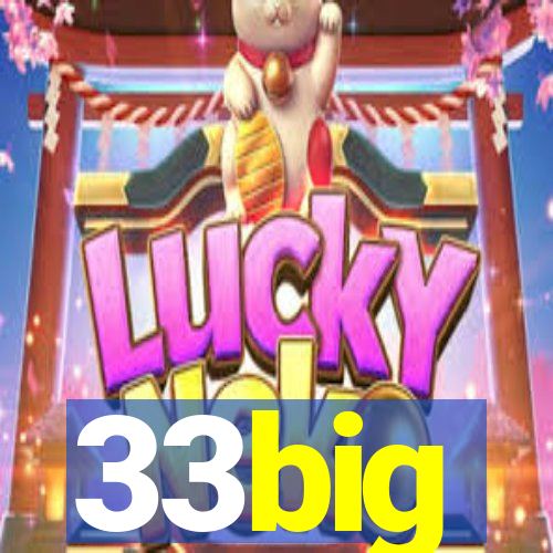 33big