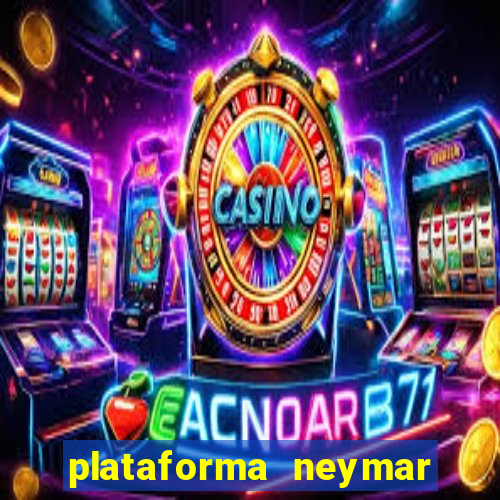 plataforma neymar jr bet é confiável