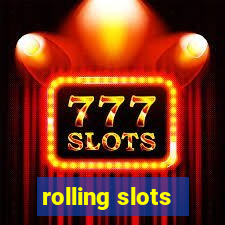 rolling slots