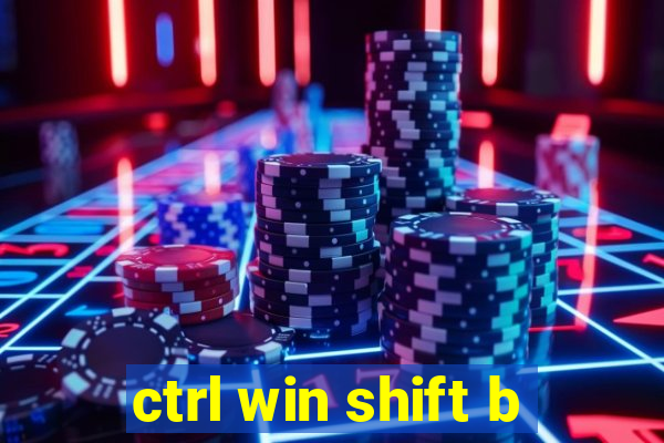 ctrl win shift b