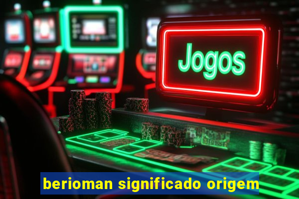 berioman significado origem