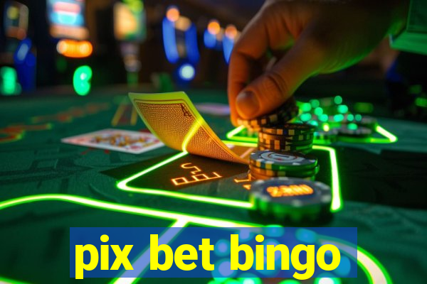 pix bet bingo