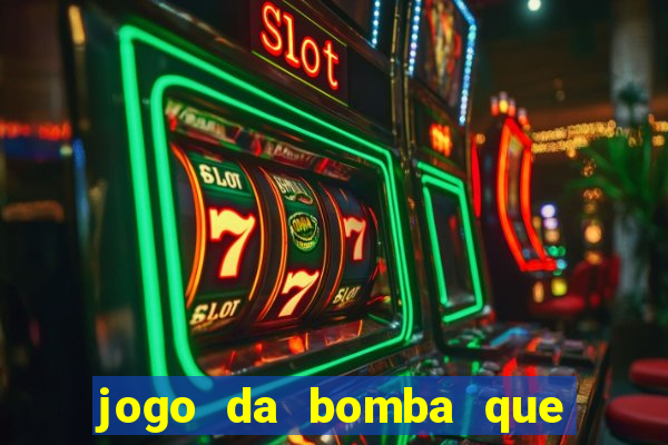 jogo da bomba que ganha dinheiro