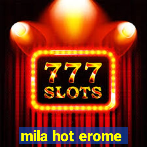 mila hot erome