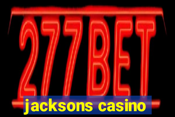 jacksons casino