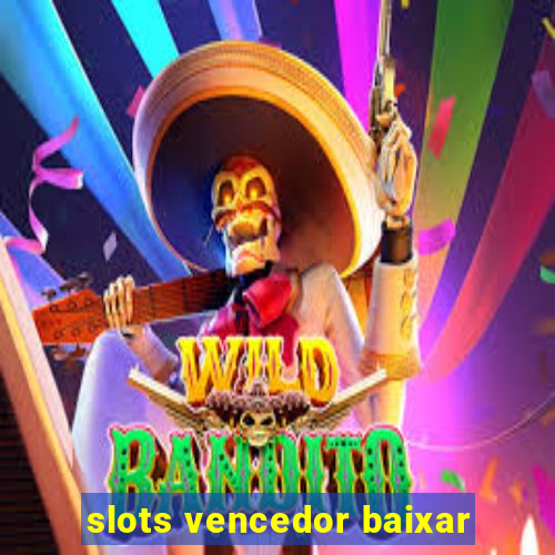 slots vencedor baixar