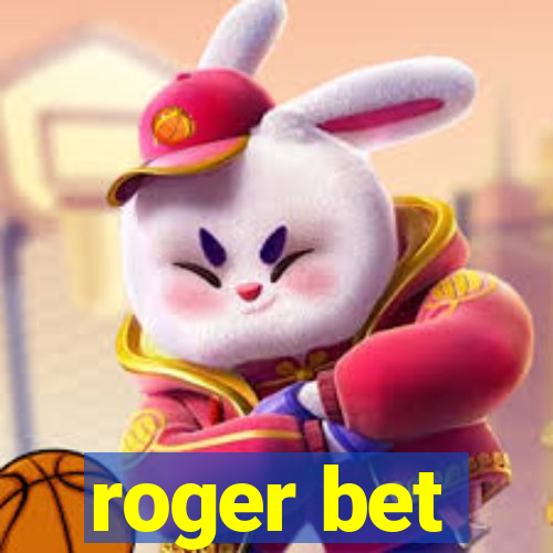 roger bet