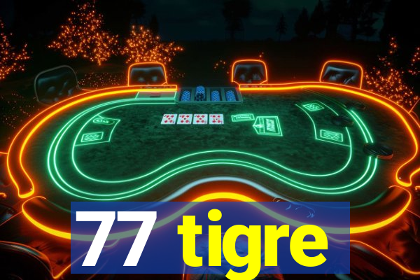 77 tigre